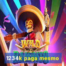 1234k paga mesmo